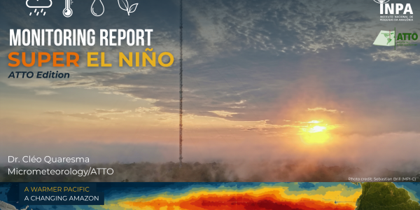 Monitoring Report: Super El Niño ATTO Edition, with Dr. Cléo Quaresma, Micrometeorology/ATTO.